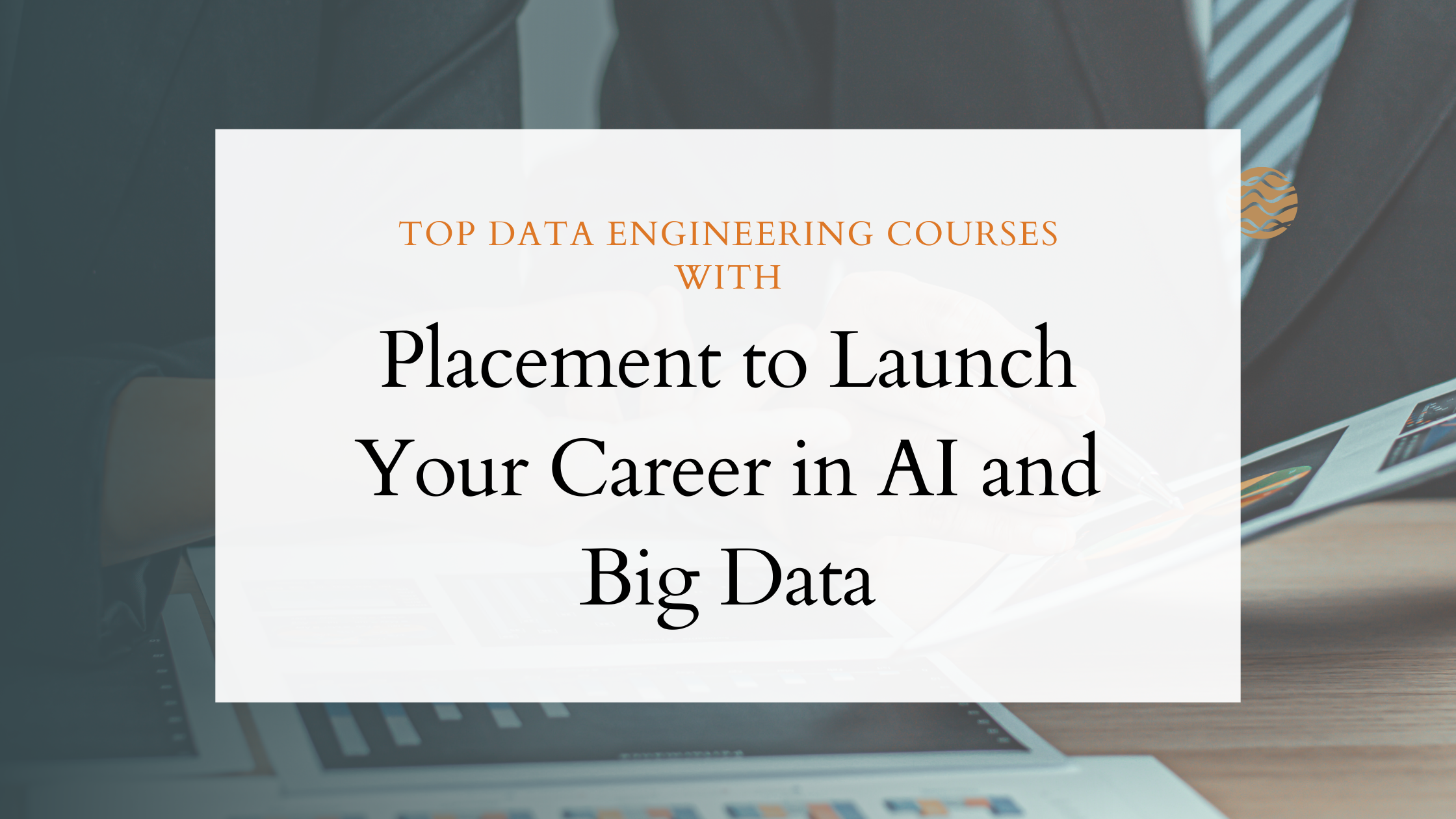 Top Data Engineering Courses in AI and Big Data